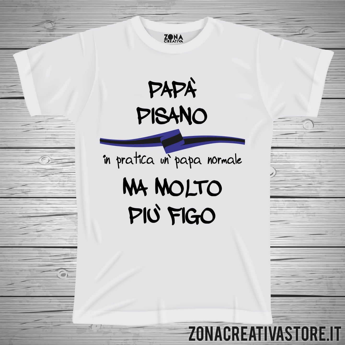 T-shirt festa del papà PAPA' PISANO IN PRATICA UN PAPA' NORMALE MA MOLTO PIU' FIGO