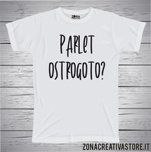 Carica l&#39;immagine nel visualizzatore di Gallery, T-shirt divertente con frase in dialetto Parlet ostrogoto?