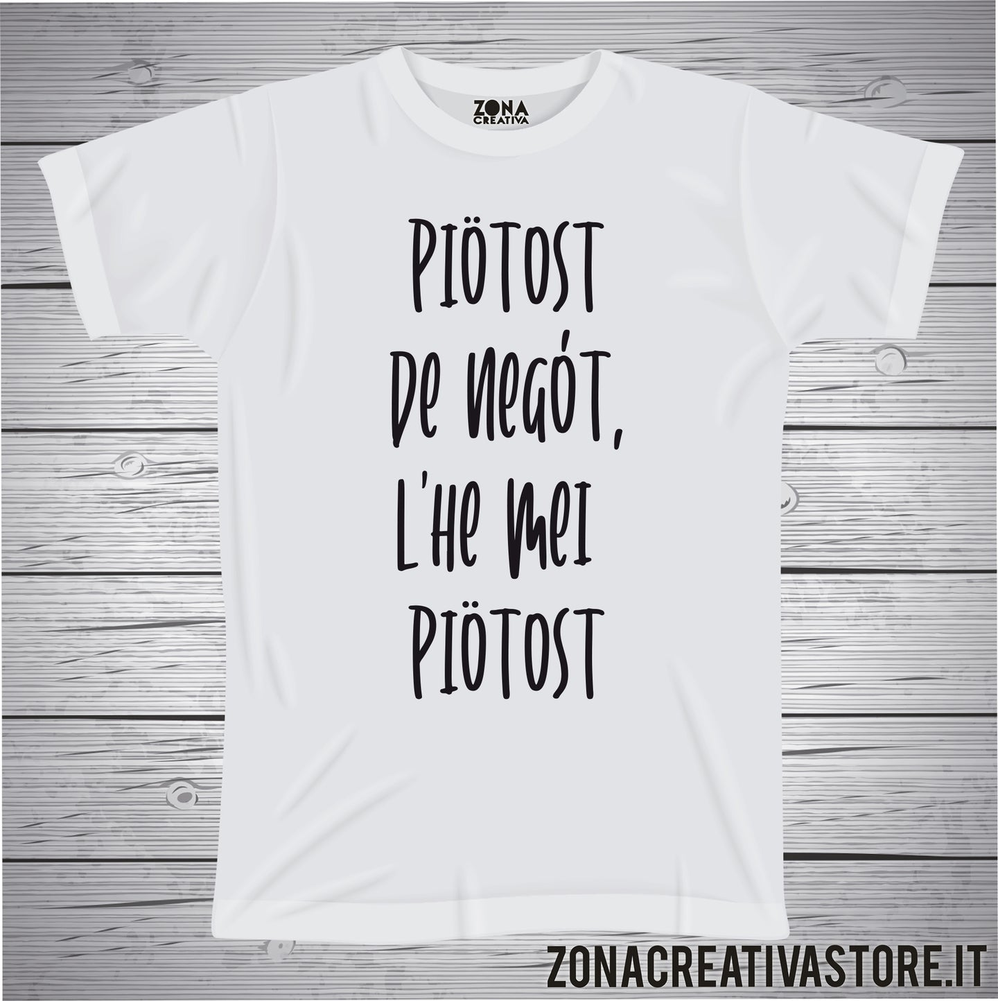 T-shirt divertente con frase in dialetto Piotost de negot l'he mei piotost