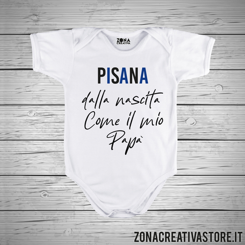 Body neonato PISANA DALLA NASCITA COME MIO PAPA'