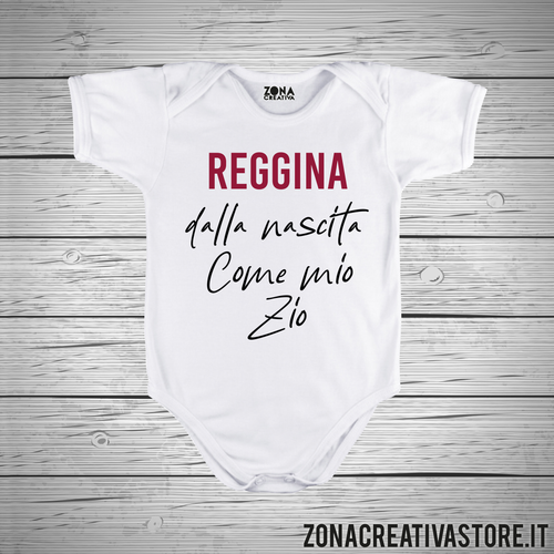 Body neonato REGGINA DALLA NASCITA COME MIO ZIO