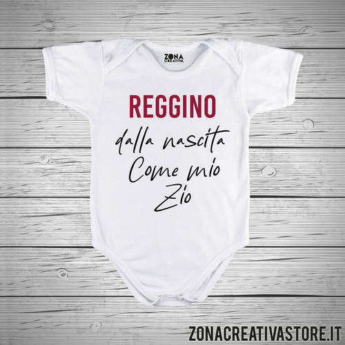 Body neonato REGGINO DALLA NASCITA COME MIO ZIO