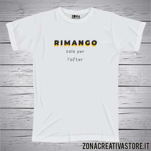 T-shirt RIMANGO SOLO PER L'AFTER