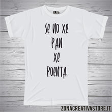 Carica l&#39;immagine nel visualizzatore di Gallery, T-shirt divertente con frase in dialetto veneto se no xe pan xe poenta