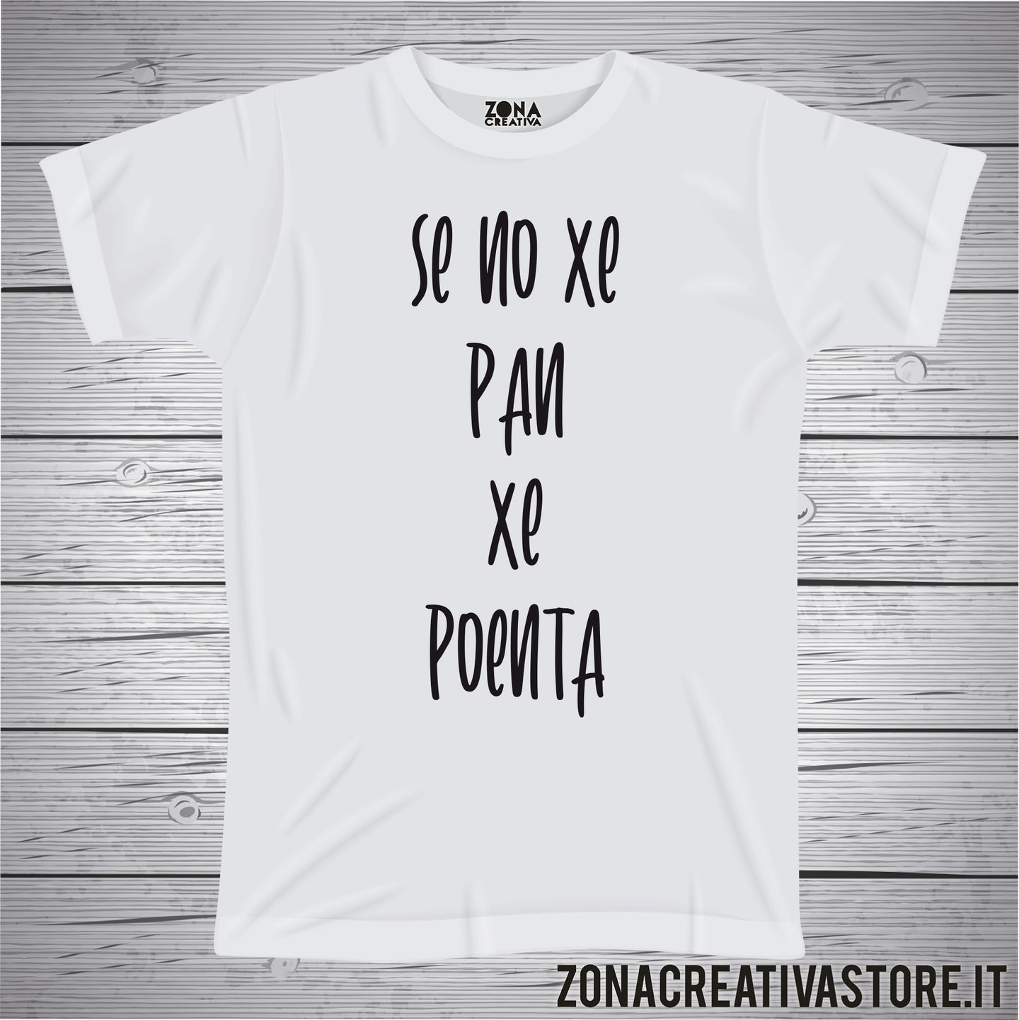 T-shirt divertente con frase in dialetto veneto se no xe pan xe poenta