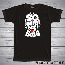 Carica l'immagine nel visualizzatore di Gallery, T-shirt divertente con frase in dialetto bergamasco So mia a bola