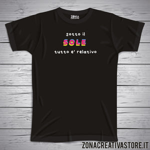 T-shirt SOTTO IL SOLE TUTTO E' RELATIVO
