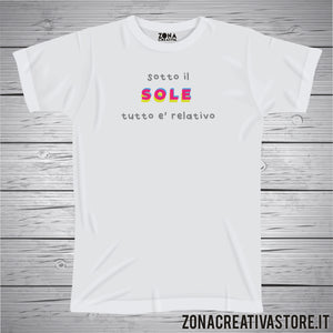 T-shirt SOTTO IL SOLE TUTTO E' RELATIVO