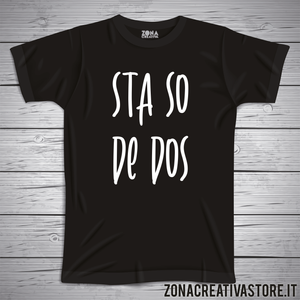 T-shirt divertente con frase in dialetto Sta so de dos