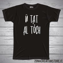 Carica l&#39;immagine nel visualizzatore di Gallery, T-shirt divertente con frase in dialetto U tat al tòch