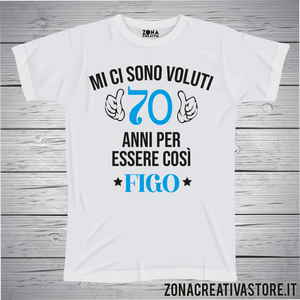 T-shirt per festa di compleanno MI CI SONO VOLUTI 70 ANNI PER ESSERE COSI FIGO