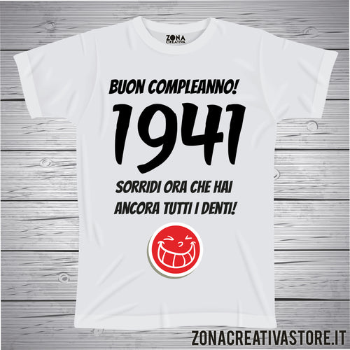 T-shirt per festa di compleanno 1941 sorridi ora che hai ancora tutti i denti