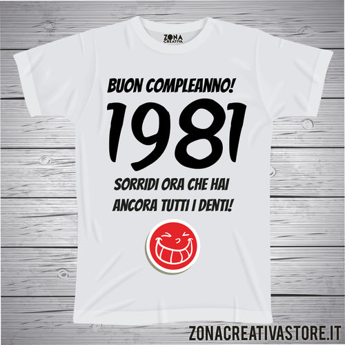 T-shirt per festa di compleanno 1981 sorridi ora che hai ancora tutti i denti