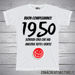 T-shirt per festa di compleanno 1950 sorridi ora che hai ancora tutti i denti