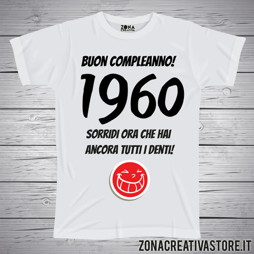 T-shirt per festa di compleanno 1960 sorridi ora che hai ancora tutti i denti