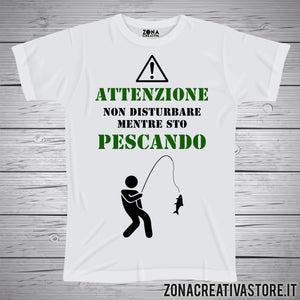 T-shirt con frasi divertenti ATTENZIONE NON DISTURBARE MENTRE STO PESCANDO