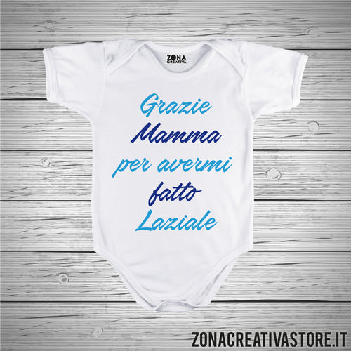 Body neonato GRAZIE MAMMA PER AVERMI FATTO LAZIALE