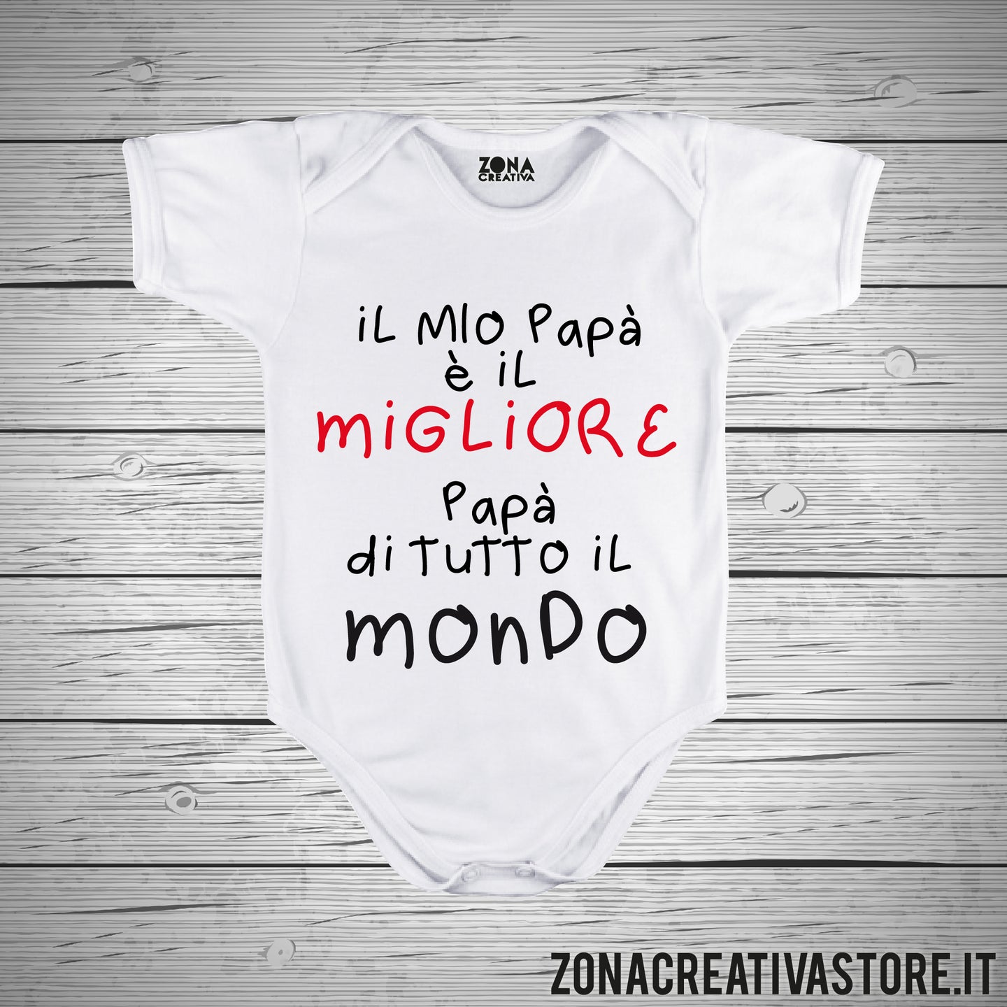 Body neonato IL MIO PAPA' E' IL MIGLIORE PAPA' DEL MONDO