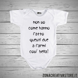 Body neonato NON SO COME HANNO FATTO QUESTI DUE A FARMI COSI BELLA