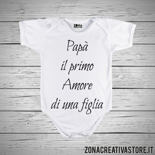 Body neonato PAPA' IL PRIMO AMORE DI UNA FIGLIA