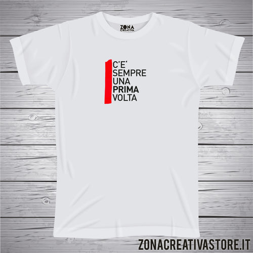 T-shirt luoghi comuni C'E' SEMPRE UNA PRIMA VOLTA