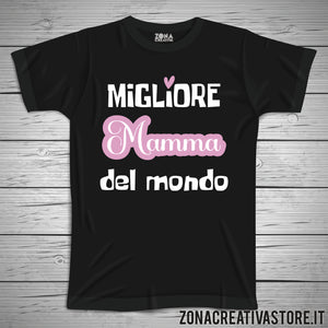 T-shirt per la festa della mamma MIGLIORE MAMMA DEL MONDO