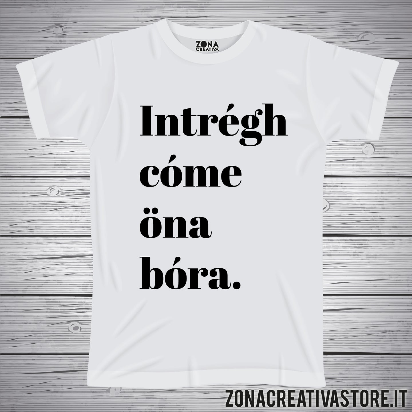 T-shirt divertente con frase in dialetto bergamasco Intrègh Còme Ona Bòra