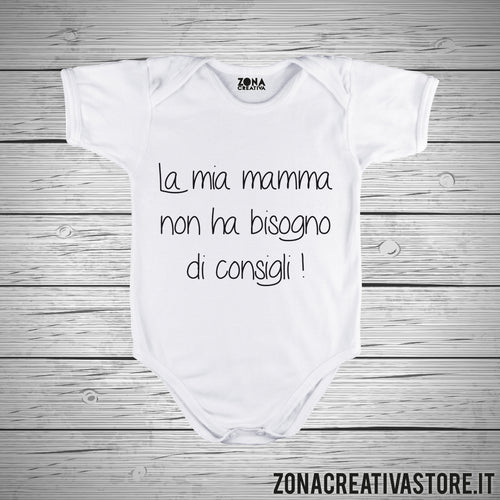 Body neonato LA MAMMA NON HA BISOGNO DI CONSIGLI