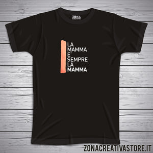 T-shirt luoghi comuni LA MAMMA E' SEMPRE LA MAMMA