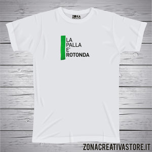 T-shirt luoghi comuni LA PALLA E' ROTONDA