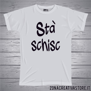 T-shirt divertente con frase in dialetto milanese STA' SCHICS