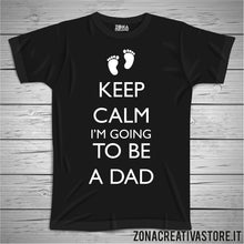 Carica l&#39;immagine nel visualizzatore di Gallery, T-shirt KEEP CALM AND TO BE A DAD