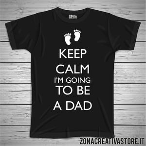 T-shirt KEEP CALM AND TO BE A DAD
