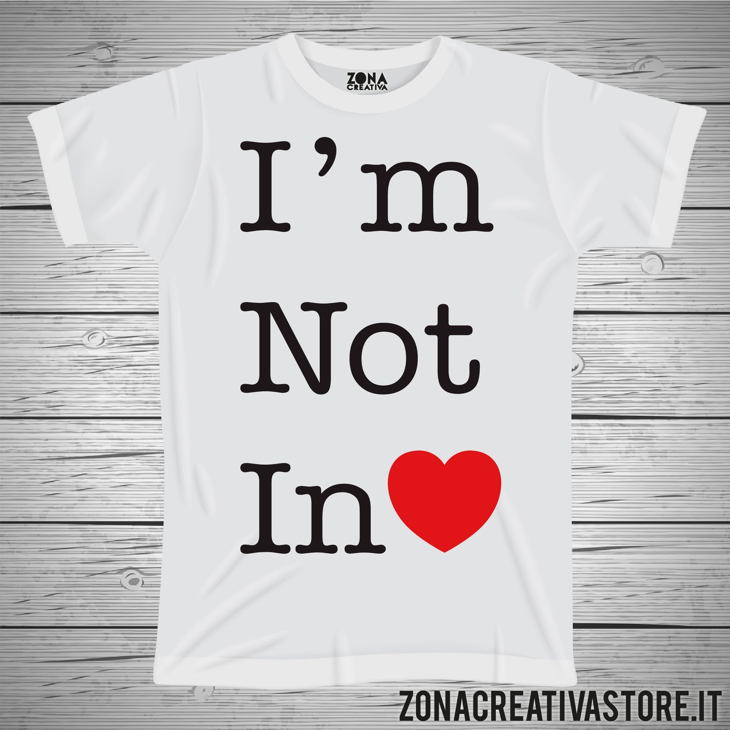 T-shirt I'M NOT IN LOVE