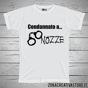 T-shirt addio al celibato e nubilato CONDANNATO A NOZZE MANETTE