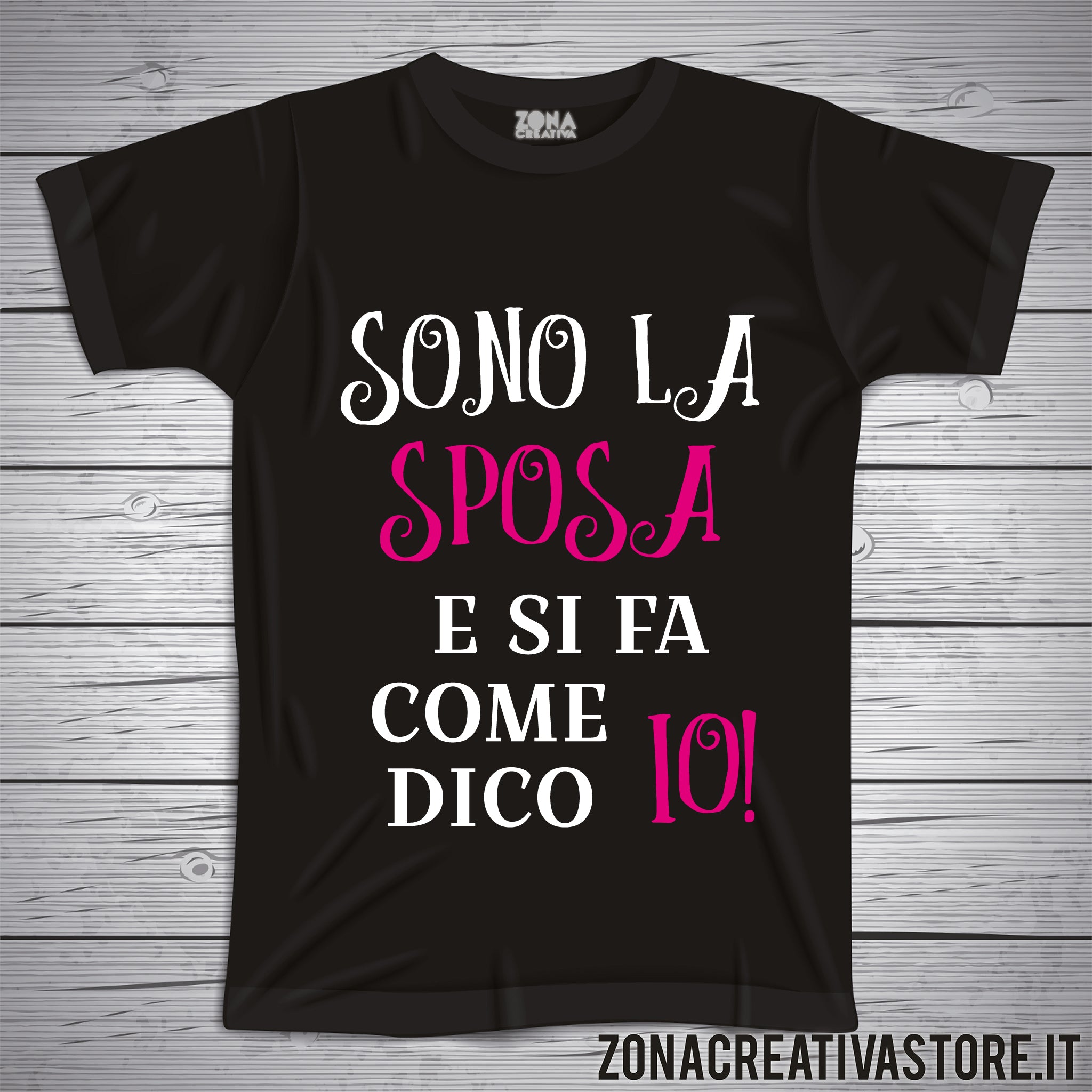 T-shirt addio al nubilato celibato SONO LA SPOSA E SI FA COME DICO