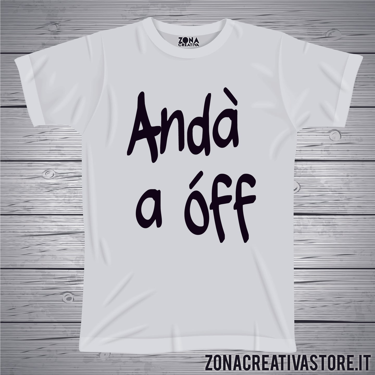 T-shirt divertente con frase in dialetto milanese ANDA' A OFF