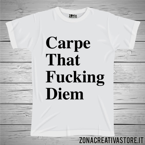 T-shirt CARPE THAT FUCKING DIEM
