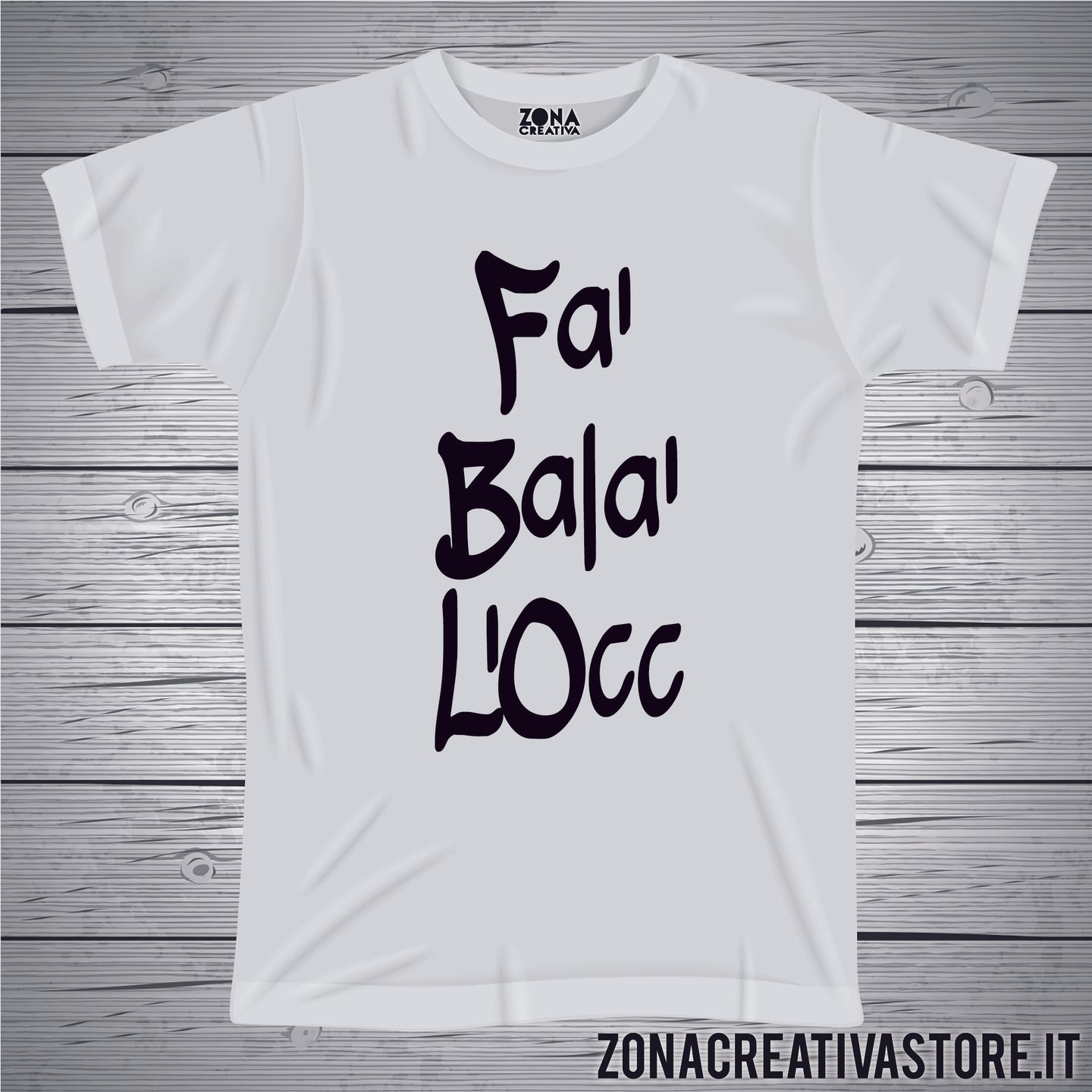 T-shirt divertente con frase in dialetto milanese FA' BALA' L'OCC