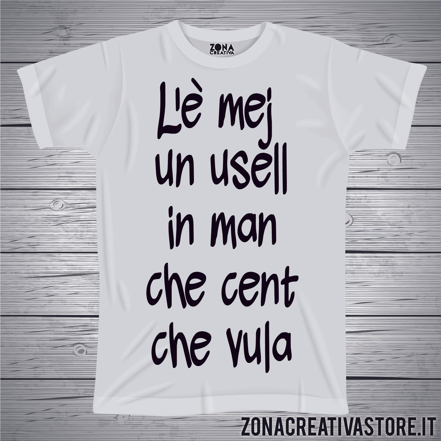 T-shirt divertente con frase in dialetto milanese L'E' MEI UN USEL IN MAN CHE CENT CHE VULA