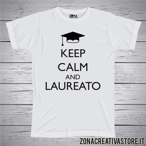 T-shirt per laurea KEEP CALM AND LAUREATO
