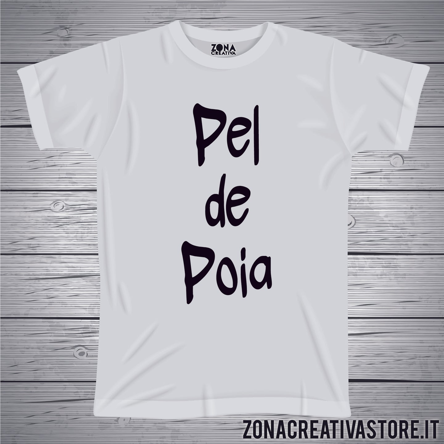 T-shirt divertente con frase in dialetto bergamasco PEL DE POIA