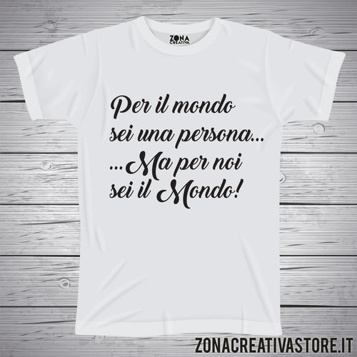 T-shirt festa del papà PER IL MONDO SEI UNA PERSONA MA PER NOI SEI IL MONDO