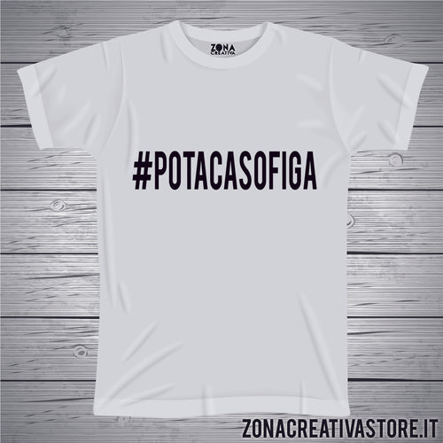 T-shirt divertente con frase in dialetto bergamasco POTACASOFIGA