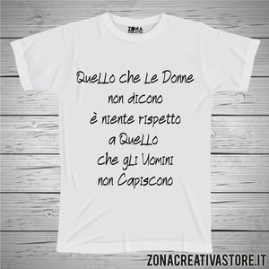 T-shirt QUELLO CHE LE DONNE NON DICONO