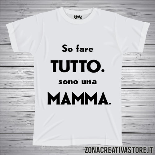 T-shirt SO FARE TUTTO SONO UNA MAMMA