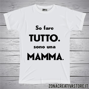 T-shirt SO FARE TUTTO SONO UNA MAMMA