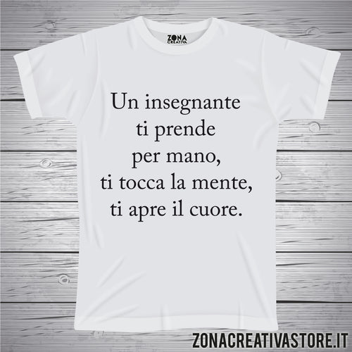 T-shirt scuola e maestra UN INSEGNANTE TI PRENDE PER MANO