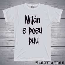Carica l&#39;immagine nel visualizzatore di Gallery, T-shirt divertente con frase in dialetto milanese POEU PUU