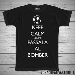 T-shirt KEEP CALM AND PASSALA AL BOMBER